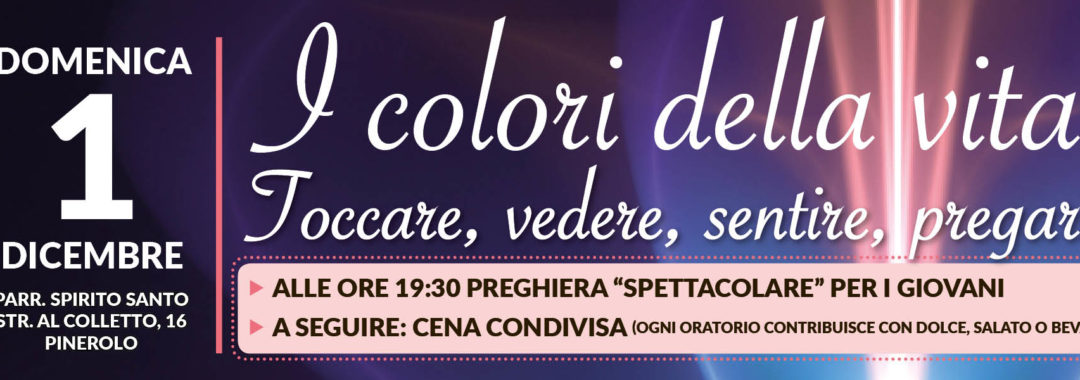 Preghiera Spettacolare - I colori della vita - 1 dicembre 2019 - 19:30 - Spirito Santo